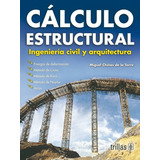 Calculo Estructural: Ingeniería Civil Y Arquitectura Trillas