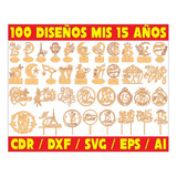 Pack Vectores Corte Laser - 100 Diseños Cumpleaños De 15