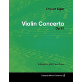 Edward Elgar Concierto Para Violin Op61 Una Partitura Para V