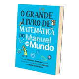 O Grande Livro De Matemática Do Manual Do Mundo: Anotações Incríveis E Divertidas Para Você Aprender Sobre O Intrigante Universo Dos Números E Das Formas Geométricas, De Publishing, Workman. Série Gra