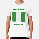Remera Orgulloso De Ser Nigeriano - Bandera Nacional De Nige