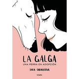 La Galga: Una Perra En Adopcion -ficcion-