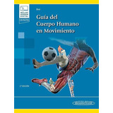 Biel Guía Del Cuerpo Humano En Movimiento 2da Edición