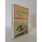 Daily Life In Colonial Peru.jean Descola