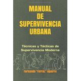 Libro: Manual De Supervivencia Urbana: Técnicas Y Tácticas D