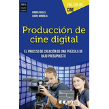Produccion De Cine Digital, De Arnau Quiles. Editorial Manontroppo En Español