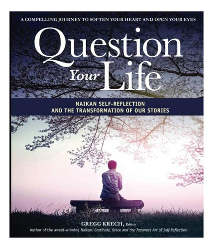 Libro: Question Your Life: Naikan Self-reflection And The Tr