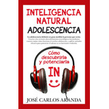 Inteligencia Natural. Adolescencia, De Aranda Aguilar, José Carlos. Editorial Toromítico, Tapa Blanda En Español