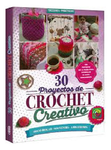 30 Proyectos De Crochet Creativo Lexus