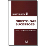 Direito Civil 5 - Direito Das Sucessões - 1 Ed./2012, De Rocha, Silvio Luís Ferreira Da. Editora Malheiros Editores Ltda, Capa Mole Em Português, 2012