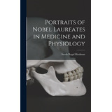 Libro Portraits Of Nobel Laureates In Medicine And Physio...