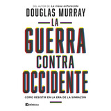 La Guerra Contra Occidente - Douglas Murray