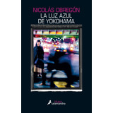 La Luz De Yokohama - Nicolas Obregón - Salamandra