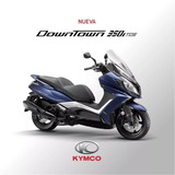 Kymco Downtown 350i Tcs 0km La Mejor Compra A Tasa 0% !!