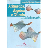 Aritmética, Álgebra E Cálculo Com O Math Faleiros, Antonio 