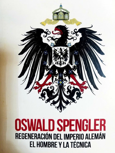 Regeneración Del Imperio Alemán - Oswald Spengler