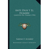 Libro Ante Dios Y El Hombre - Sabino F Alvarez