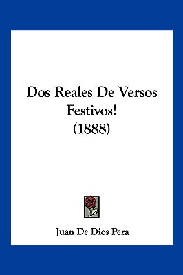 Libro Dos Reales De Versos Festivos! (1888) - Peza, Juan ...