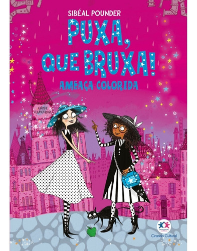 Puxa, Que Bruxa! - Ameaça Colorida - Livro 3, De Sibéal Pounder. Ciranda Cultural Editora E Distribuidora Ltda., Capa Mole Em Português, 2019