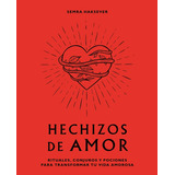 Libro Hechizos De Amor [ Rituales, Conjuros ] Pasta Dura