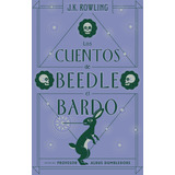 Cuentos De Beedle El Bardo, Los: Notas Del Profesor Albus Dumblendore, De Rowling, J.k.., Vol. 1.0. Editorial Salamandra, Tapa Blanda, Edición 1.0 En Español, 2023