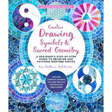 Creative Drawing: Symbols And Sacred Geometry: Volume 6 : A Beginner's Step-by-step Guide To Draw..., De Ana Victoria Calderon. Editorial Quarry Books, Tapa Blanda En Inglés