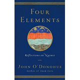 Four Elements : Reflections On Nature - John O'donohue