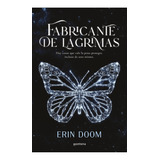 Libro Fabricante De Lágrimas - Erin Doom - Montena