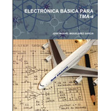 Electronica Basica Para Tma-s