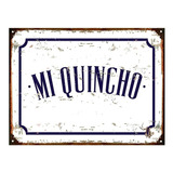 Cartel De Chapa Vintage Mi Quincho