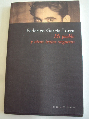 Mi Pueblo Y Otros Textos Vegueros - Federico Garcia Lorca 