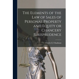 Libro The Elements Of The Law Of Sales Of Personal Proper...