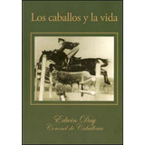 Los Caballos Y La Vida - Edwin Day, De Day, Edwin. Editorial Grupo Abierto Libros, Tapa Blanda En Español