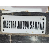 Cartel Antiguo Enlozado De Calle Maestra Jacova Saravia 