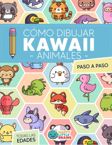 Libro : Como Dibujar Kawaii Animales 101 Dibujos Super Mono
