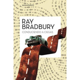 Conduciendo A Ciegas - Ray Bradbury - Nuevo - Original 