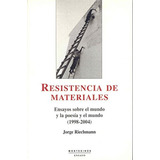 Resistencia De Materiales: Ensayos Sobre El Mundo Y La Poesía Y El Mundo (1998-2004), De Riechmann, Jorge. Editorial Montesinos, Tapa Pasta Blanda En Español, 2006