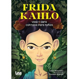 Frida Kahlo Vida Y Obra Contada Para Niños