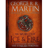 The World Of Ice & Fire: The Untold History Of Westero