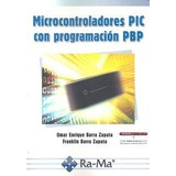 Microcontroladores Pic Con Programacion Pbp - Barra Zapat...