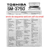Esquema  Amplificador Thoshiba Sm3750 Sm 3750 Via Email