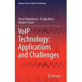 Voip Technology: Applications And Challenges - Tamal Chak...