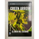 Novela Grafica Green Arrow El Arco Del Cazador - Dc Comics