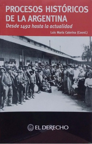 Procesos Históricos De La Argentina - Caterina Luis, De Caterina, Luis Maria. Editorial El Derecho En Español