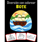 Diversion Con Colorear Bote: Mas De 30 Barcos Antiguos Barco