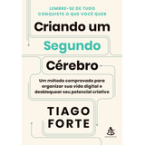 Criando Um Segundo Cérebro, De Tiago Forte. Editora Sextante, Capa Mole Em Português