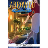 Libro Arrowed : Resort To Murder 4 - Avery Daniels