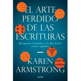 El Arte Perdido De Las Escrituras Karen Armstrong, De Karen Armstrong., Vol. 1. Editorial Paidós, Tapa Blanda, Edición Paidós En Español, 2020