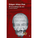 Escarabajo De Oro Y Otros Cuentos, El - Edgar Allan Poe