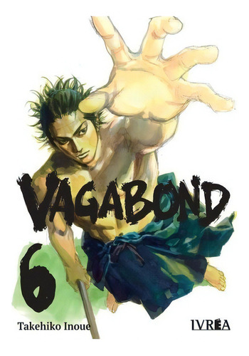 Vagabond #6, De Takehiko Inoue. Serie Vagabond, Vol. 6. Editorial Ivrea, Tapa Blanda, Edición 1 En Español, 2023